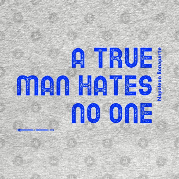 A True Man Hates No One by Inspire & Motivate